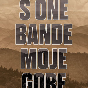 S one bande moje gore