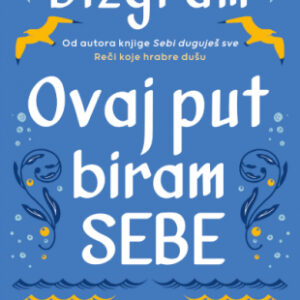 Ovaj put biram sebe - Dizgram